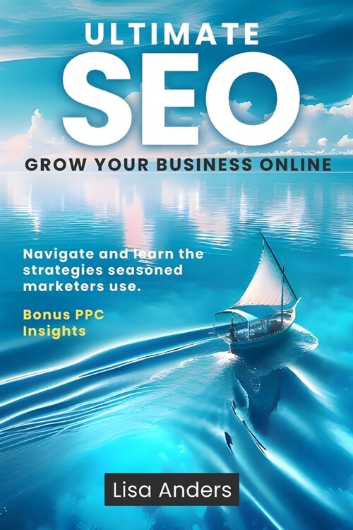 Ultimate SEO: Grow Your Business Online (Paperback)