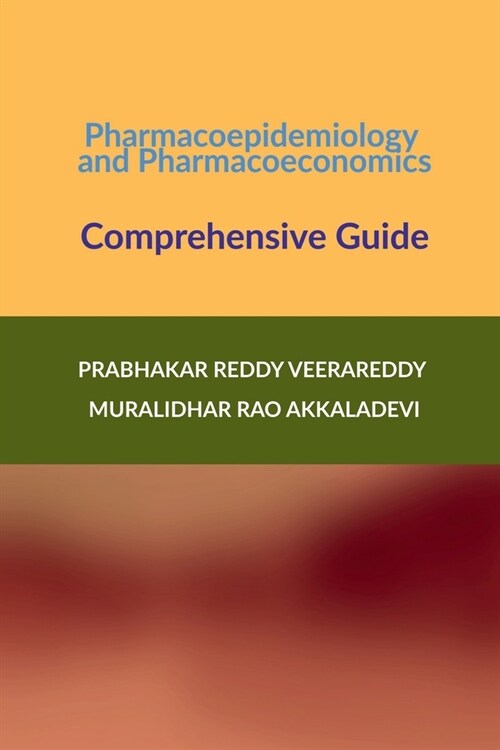 Pharmacoepidemiology and Pharmacoeconomics: Comprehensive Guide (Paperback)