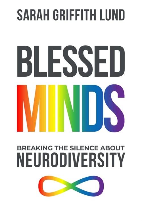 Blessed Minds: Breaking the Silence about Neurodiversity (Paperback)