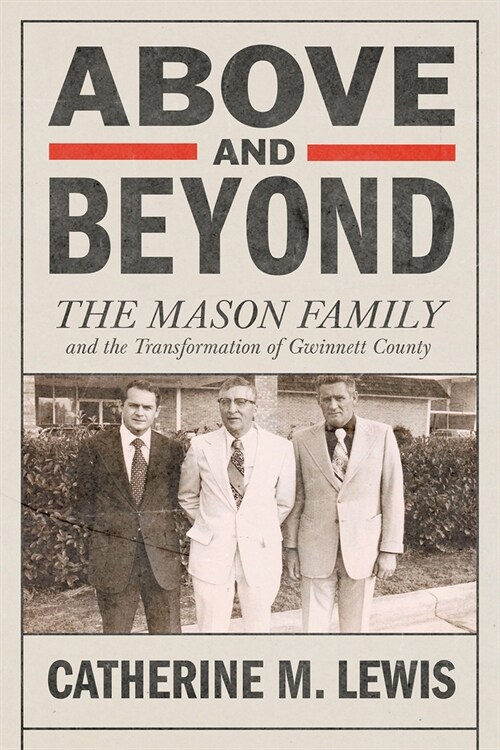 Above and Beyond: The Mason Family and the Transformation of Gwinnett County (Hardcover)