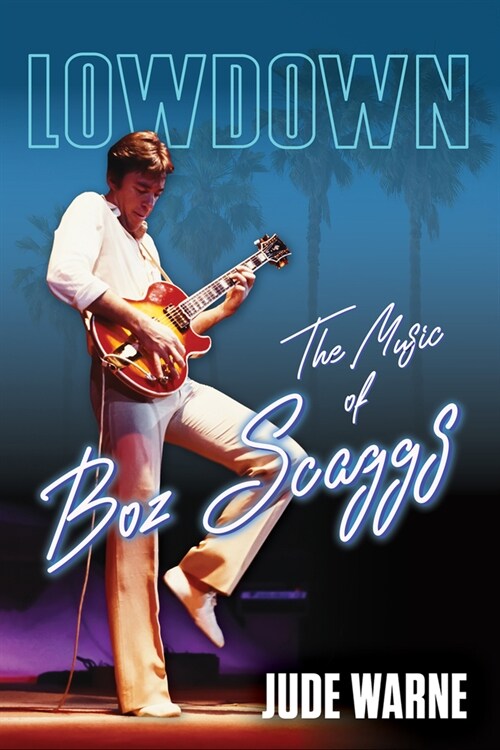 Lowdown: The Music of Boz Scaggs (Hardcover)