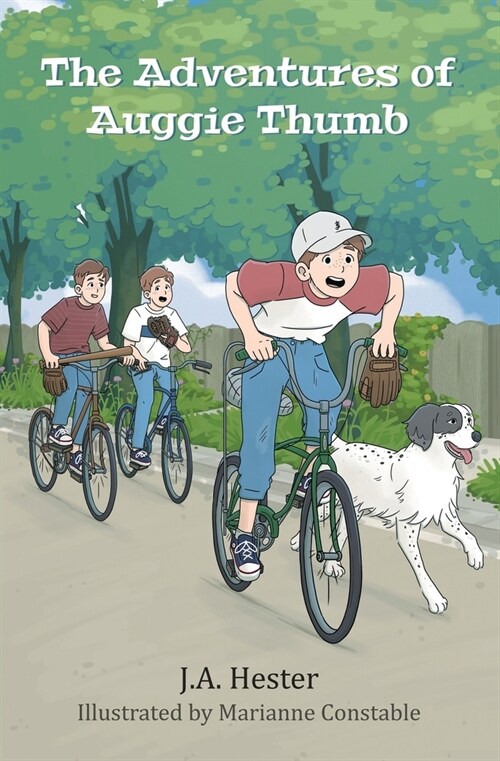 The Adventures of Auggie Thumb: A humorous tale of family, dogs, friendship, and courage when it counts (Paperback)