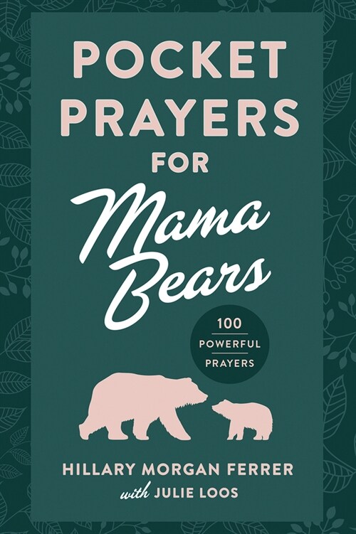 Pocket Prayers for Mama Bears: 100 Powerful Prayers (Hardcover)