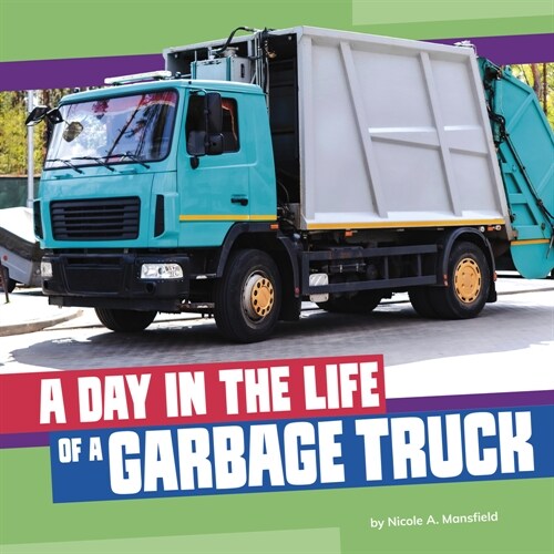 A Day in the Life of a Garbage Truck (Hardcover)