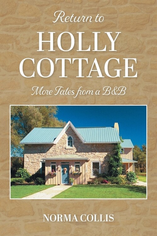 Return to Holly Cottage: More Tales from a B&B (Paperback)