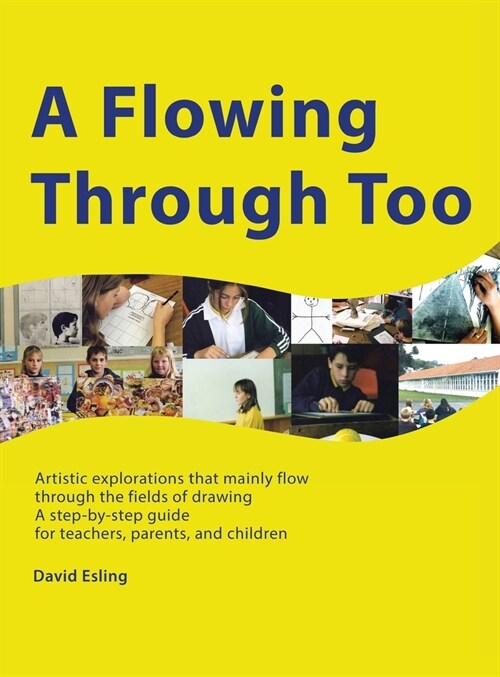 A Flowing Through Too: Artistic explorations that mainly flow through the fields of drawing (Hardcover)