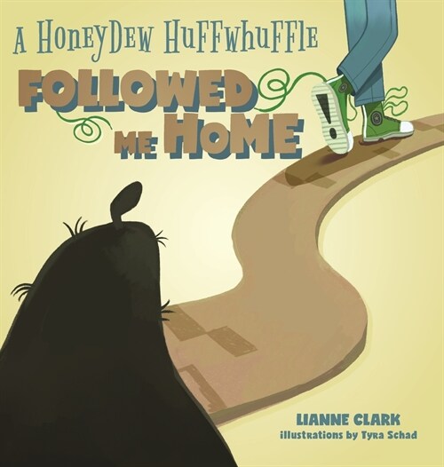 A Honeydew Huffwhuffle Followed Me Home! (Hardcover)