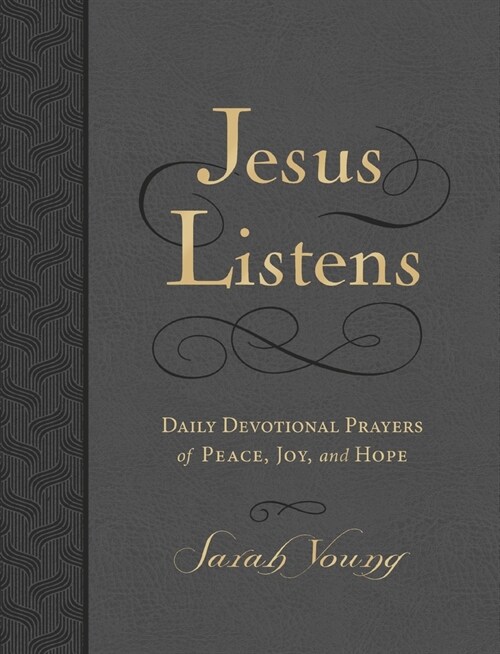 Jesus Listens, Large Text Leathersoft, Charcoal, with Full Scriptures: Daily Devotional Prayers of Peace, Joy, and Hope (a 365-Day Devotional) (Imitation Leather)