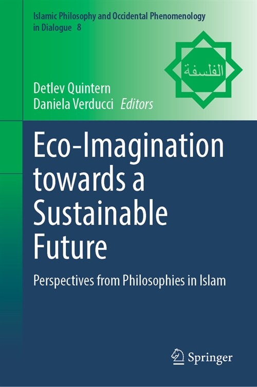 Eco-Imagination Towards a Sustainable Future: Perspectives from Philosophies in Islam (Hardcover, 2024)