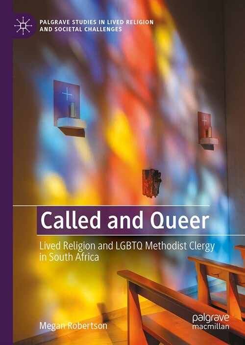 Called and Queer: Lived Religion and LGBTQ Methodist Clergy in South Africa (Hardcover, 2024)