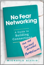 No Fear Networking: A Guide to Building Connections for the Socially Anxious Professional (Hardcover)