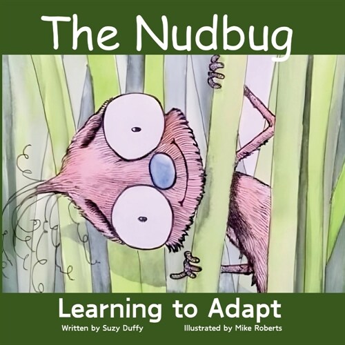 The Nudbug - Learn to Adapt: A feel-good fairy tale - celebrating friendship, self acceptance and adaptation. Featuring North Carolina! (Paperback)