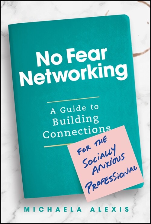 No Fear Networking: A Guide to Building Connections for the Socially Anxious Professional (Hardcover)