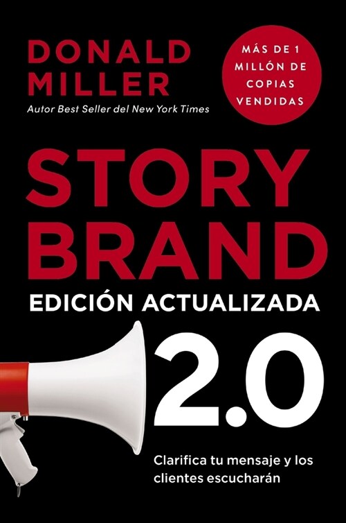 Storybrand 2.0 Edici? Actualizada: Clarifica Tu Mensaje Y Los Clientes Escuchar? (Paperback)
