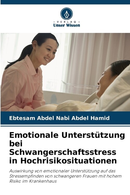 Emotionale Unterst?zung bei Schwangerschaftsstress in Hochrisikosituationen (Paperback)