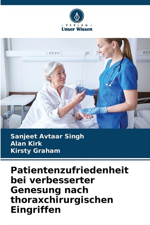 Patientenzufriedenheit bei verbesserter Genesung nach thoraxchirurgischen Eingriffen (Paperback)