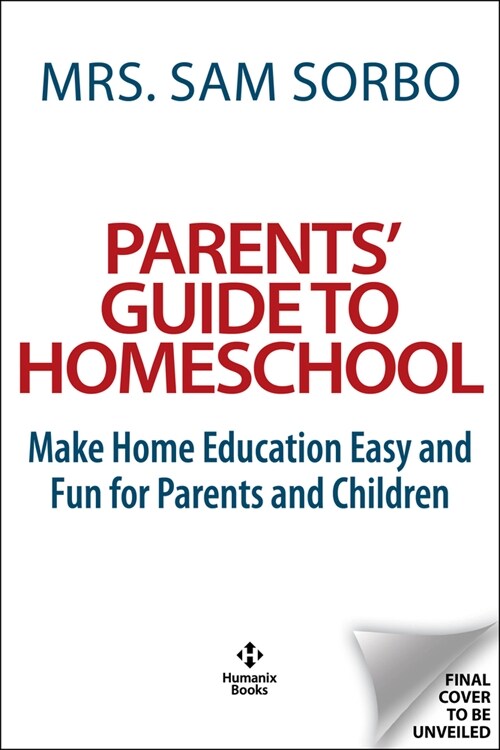 Parents Guide to Homeschool: Make Home Education Easy and Fun (Paperback)
