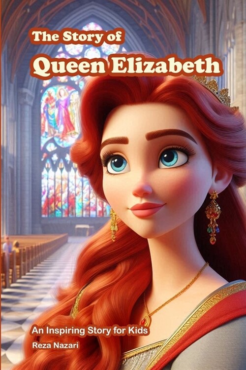The Story of Queen Elizabeth: An Inspiring Story for Kids (Paperback)