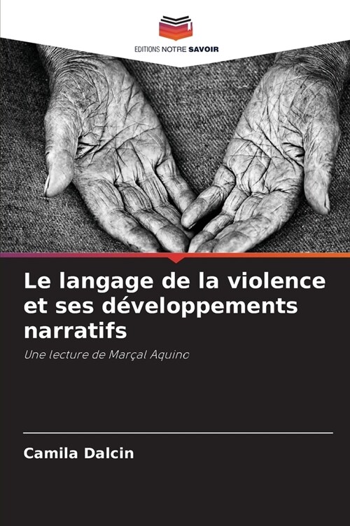 Le langage de la violence et ses d?eloppements narratifs (Paperback)