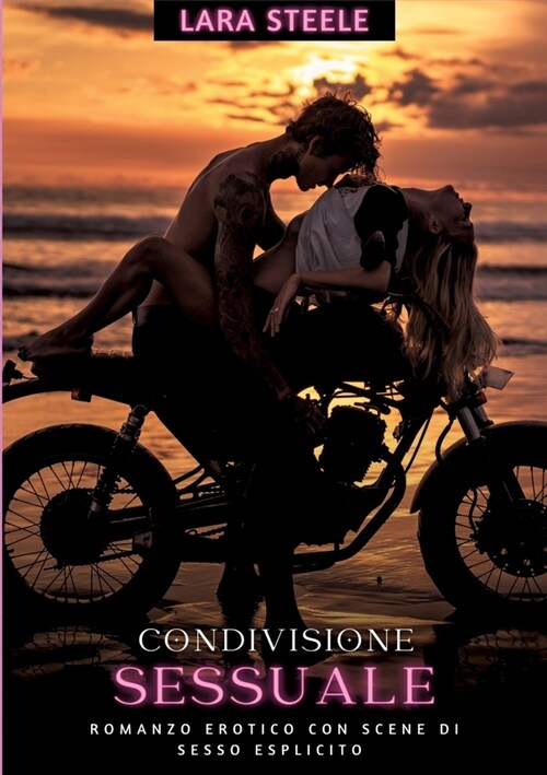 Condivisione Sessuale: Romanzo Erotico con Scene di Sesso Esplicito - Italian Erotic Romance (Paperback)