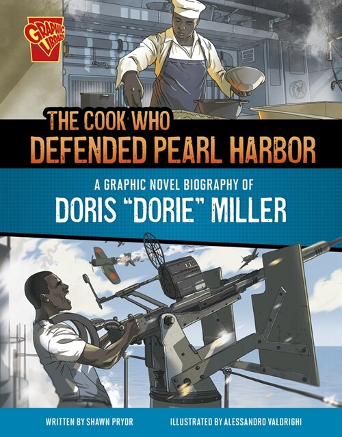 The Cook Who Defended Pearl Harbor: A Graphic Novel Biography of Doris Dorie Miller (Paperback)