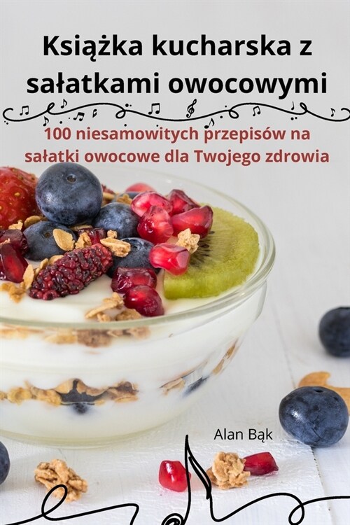 Książka kucharska z salatkami owocowymi (Paperback)