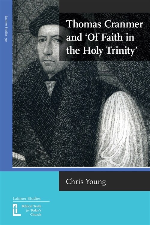 Thomas Cranmer and Of Faith in the Holy Trinity (Paperback)
