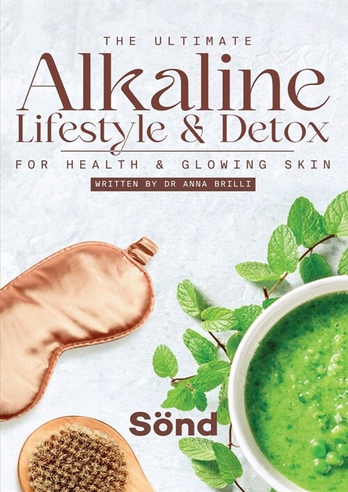 The Ultimate Alkaline Lifestyle & Detox: for Health and Glowing Skin (Paperback)