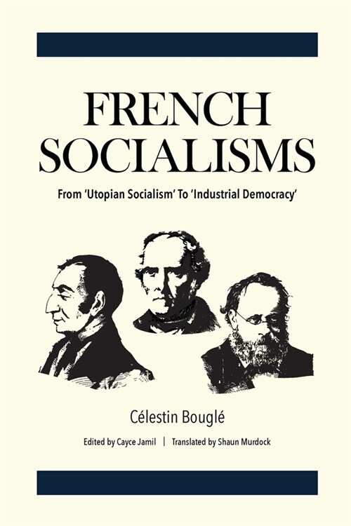 French Socialisms: From Utopian Socialism to Industrial Democracy (Paperback)