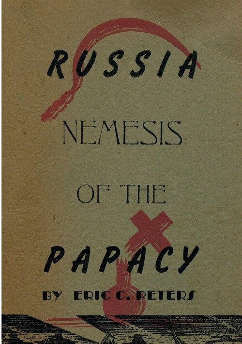 Russia Nemesis of the Papacy (Paperback)