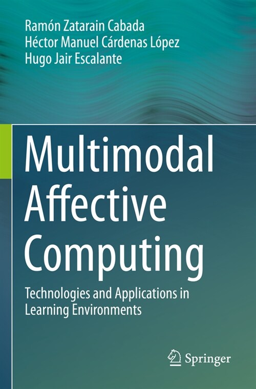 Multimodal Affective Computing: Technologies and Applications in Learning Environments (Paperback, 2023)