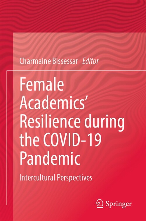 Female Academics Resilience During the Covid-19 Pandemic: Intercultural Perspectives (Paperback, 2023)