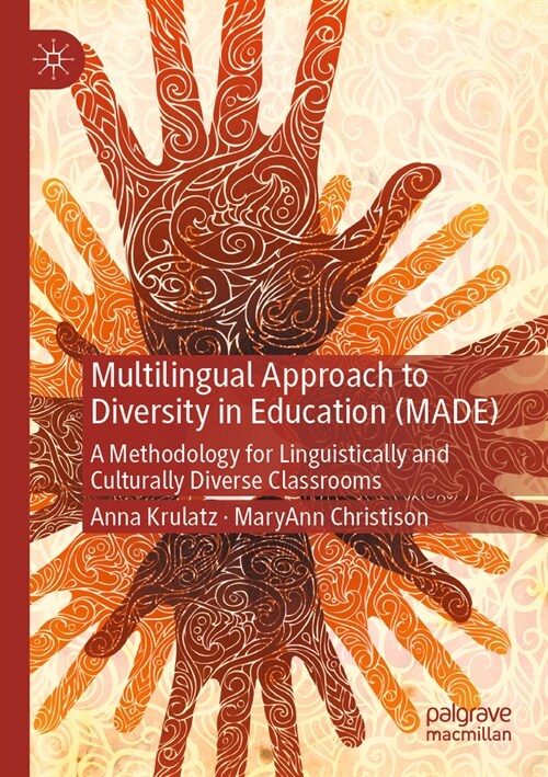 Multilingual Approach to Diversity in Education (Made): A Methodology for Linguistically and Culturally Diverse Classrooms (Paperback, 2023)