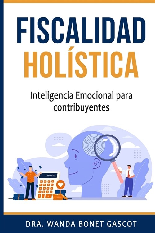 Fiscalidad Hol?tica: Inteligencia Emocional para contribuyentes (Paperback)