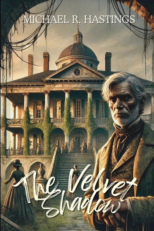 The Velvet Shadow: Secrets of the Devereaux Plantation (Paperback)