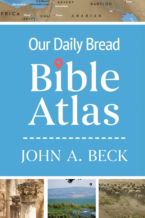 Our Daily Bread Bible Atlas (Hardcover)