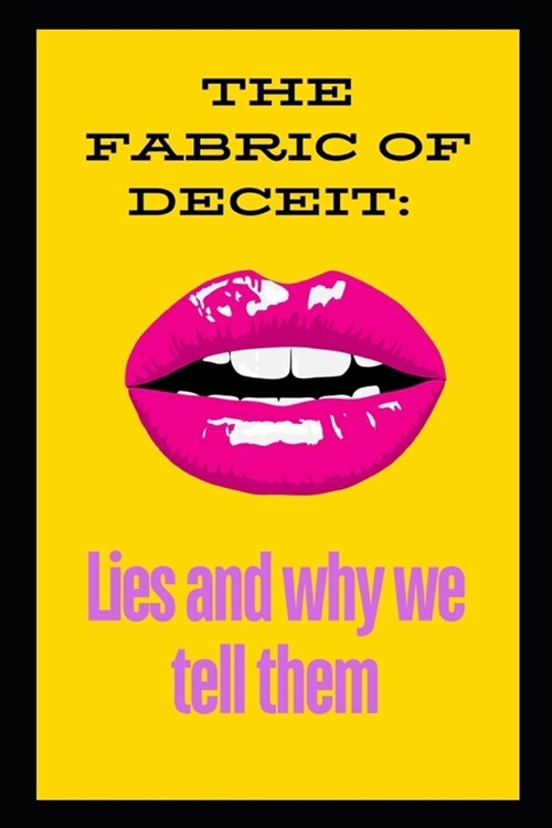 The Fabric of Deceit: Lies and why we tell them (Paperback)