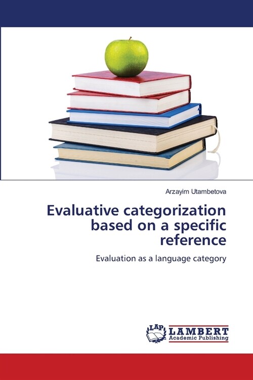 Evaluative categorization based on a specific reference (Paperback)