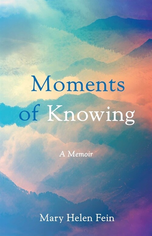 Moments of Knowing: A Memoir (Paperback)