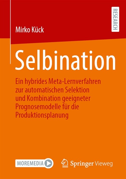 Selbination: Ein Hybrides Meta-Lernverfahren Zur Automatischen Selektion Und Kombination Geeigneter Prognosemodelle F? Die Produkt (Paperback, 2024)