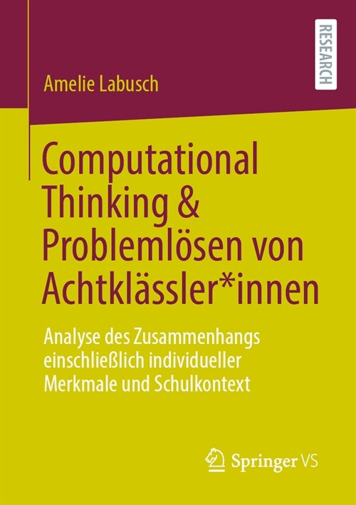 Computational Thinking & Probleml?en Von Achtkl?sler*innen: Analyse Des Zusammenhangs Einschlie?ich Individueller Merkmale Und Schulkontext (Paperback, 2025)