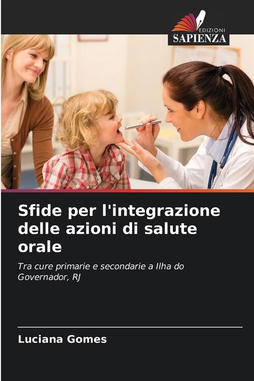 Sfide per lintegrazione delle azioni di salute orale (Paperback)