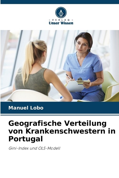 Geografische Verteilung von Krankenschwestern in Portugal (Paperback)