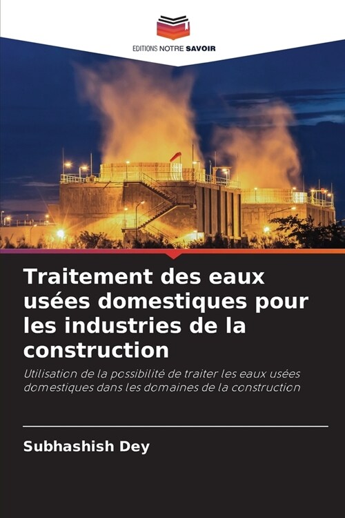 Traitement des eaux us?s domestiques pour les industries de la construction (Paperback)