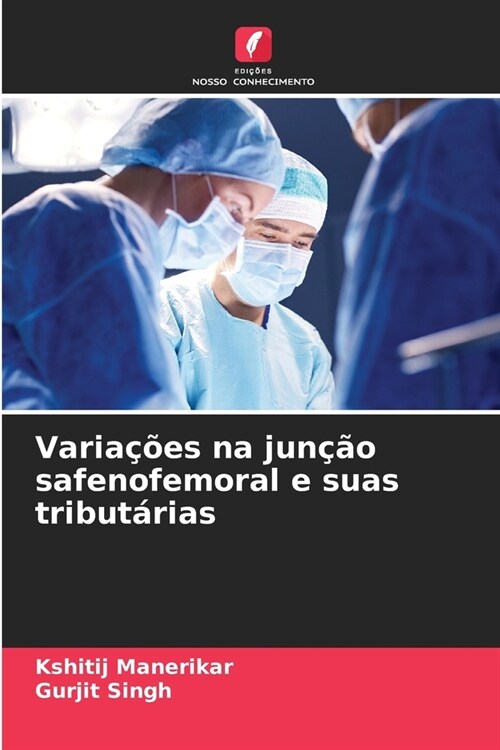 Varia寤es na jun豫o safenofemoral e suas tribut?ias (Paperback)