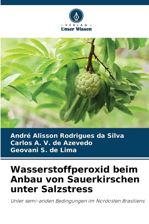 Wasserstoffperoxid beim Anbau von Sauerkirschen unter Salzstress (Paperback)