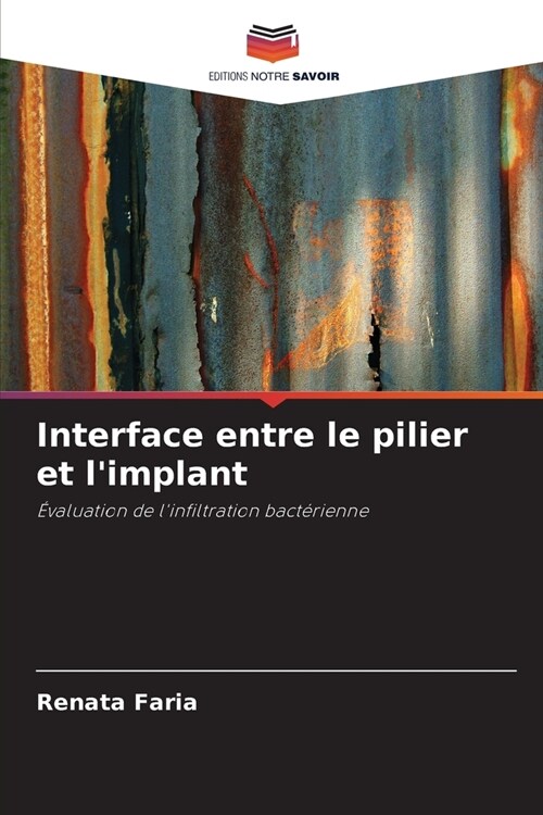 Interface entre le pilier et limplant (Paperback)