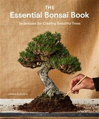 The Essential Bonsai Book: Techniques for Creating Beautiful Trees (Paperback)