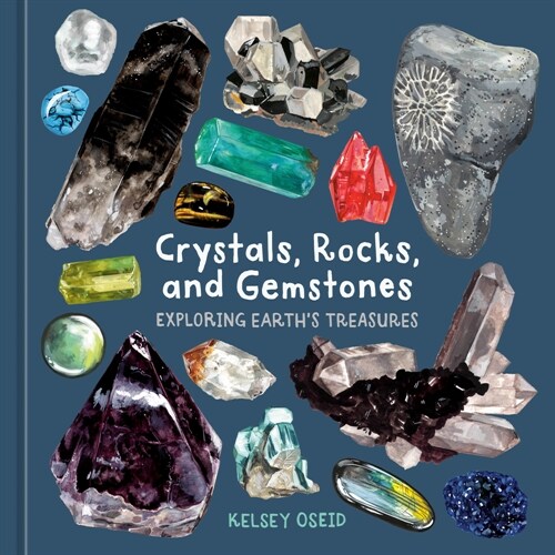 Crystals, Rocks, and Gemstones: Exploring Earths Treasures (Hardcover)