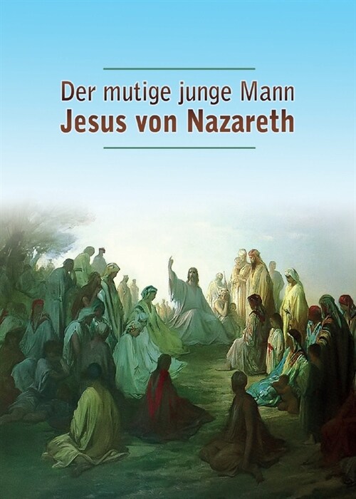 Der mutige junge Mann Jesus von Nazareth (Paperback)